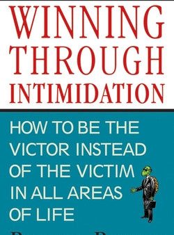 Winning Through Intimidation: How to Be the Victor, Not the Victim, in Business and in Life Supply