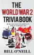 World War 2 Trivia Book: Interesting Stories and Random Facts from the Second World War, The For Cheap