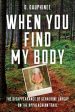 When You Find My Body: The Disappearance of Geraldine Largay on the Appalachian Trail For Discount