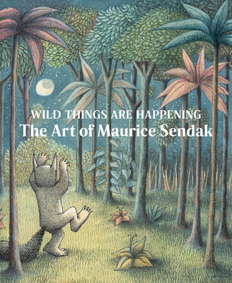 Wild Things Are Happening: The Art of Maurice Sendak Discount