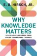 Why Knowledge Matters: Rescuing Our Children from Failed Educational Theories For Sale