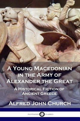 Young Macedonian in the Army of Alexander the Great: A Historical Fiction of Ancient Greece, A Discount