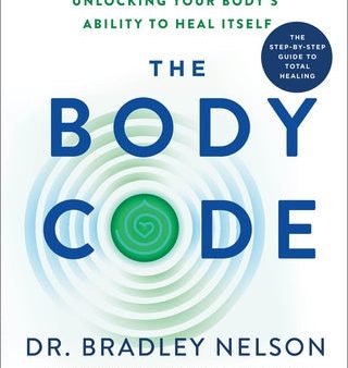 Body Code: Unlocking Your Body s Ability to Heal Itself, The Online now