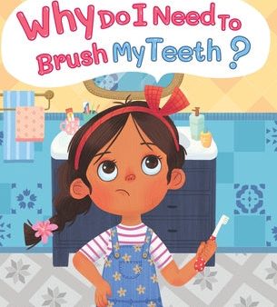 Why Do I Need to Brush My Teeth? Hot on Sale