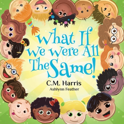 What If We Were All The Same!: A Children s Rhyming Book About Diversity Sale