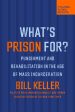 What s Prison For?: Punishment and Rehabilitation in the Age of Mass Incarceration Online now