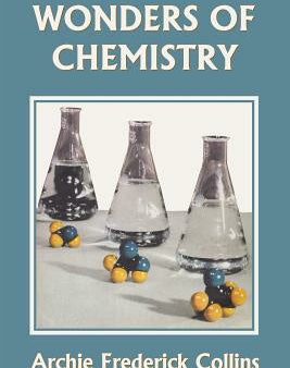 Wonders of Chemistry (Yesterday s Classics) Cheap