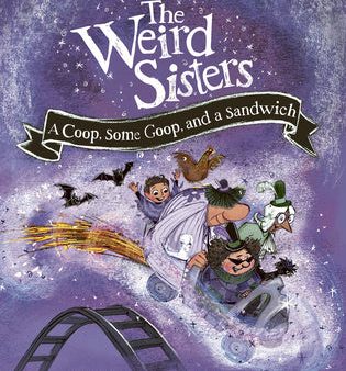 Weird Sisters: A Coop, Some Goop, and a Sandwich, The Cheap