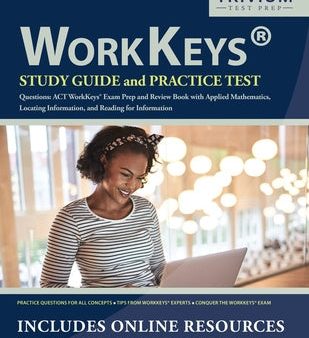 WorkKeys Study Guide and Practice Test Questions: ACT WorkKeys Exam Prep and Review Book with Applied Mathematics, Locating Information, and Reading f Fashion