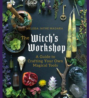 Witch s Workshop: A Guide to Crafting Your Own Magical Tools, The Supply