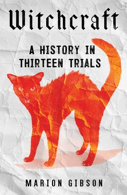 Witchcraft: A History in Thirteen Trials Online now