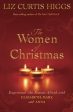 Women of Christmas: Experience the Season Afresh with Elizabeth, Mary, and Anna, The For Sale