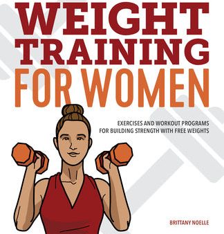 Weight Training for Women: Exercises and Workout Programs for Building Strength with Free Weights Discount