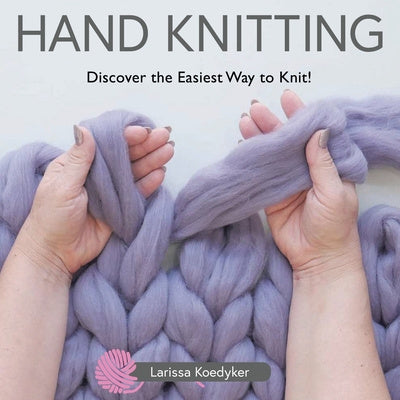 Hand Knitting: Discover the Easiest Way to Knit! For Sale