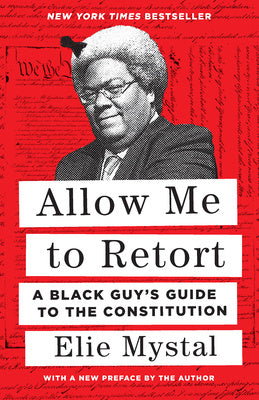 Allow Me to Retort: A Black Guy s Guide to the Constitution on Sale