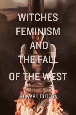 Witches, Feminism, and the Fall of the West For Cheap