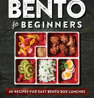 Bento for Beginners: 60 Recipes for Easy Bento Box Lunches For Cheap