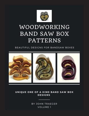 Woodworking Band Saw Box Patterns: Volume I Online