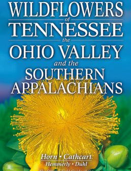 Wildflowers of Tennessee: The Ohio Valley and the Southern Appalachians Online Hot Sale