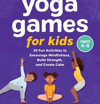 Yoga Games for Kids: 30 Fun Activities to Encourage Mindfulness, Build Strength, and Create Calm on Sale