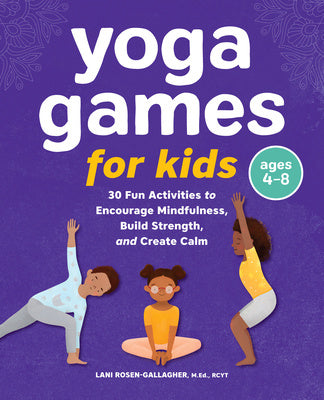 Yoga Games for Kids: 30 Fun Activities to Encourage Mindfulness, Build Strength, and Create Calm on Sale