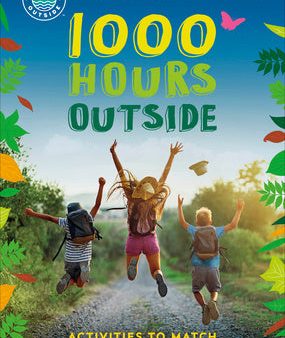 1000 Hours Outside: Activities to Match Screen Time with Green Time Supply