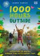 1000 Hours Outside: Activities to Match Screen Time with Green Time Supply