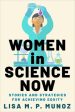 Women in Science Now: Stories and Strategies for Achieving Equity Discount