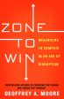 Zone to Win: Organizing to Compete in an Age of Disruption Hot on Sale