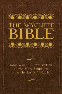 Wycliffe Bible: John Wycliffe s Translation of the Holy Scriptures from the Latin Vulgate, The Sale