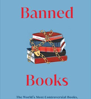 Banned Books: The World s Most Controversial Books, Past and Present For Discount