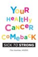 Your Healthy Cancer Comeback: Sick to Strong For Discount