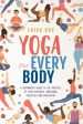 Yoga for Every Body: A beginner s guide to the practice of yoga postures, breathing exercises and meditation Sale