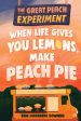 When Life Gives You Lemons, Make Peach Pie Online