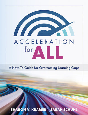 Acceleration for All: A How-To Guide for Overcoming Learning Gaps (Educational Strategies for How to Close Learning Gaps Through Accelerated For Sale