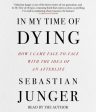 In My Time of Dying: How I Came Face to Face with the Idea of an Afterlife on Sale