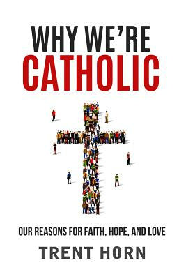 Why We re Catholic: Our Reason Online Hot Sale