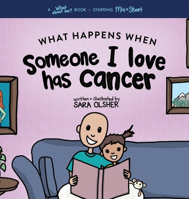 What Happens When Someone I Love Has Cancer?: Explain the Science of Cancer and How a Loved One s Diagnosis and Treatment Affects a Kid s Day-To-day L For Cheap