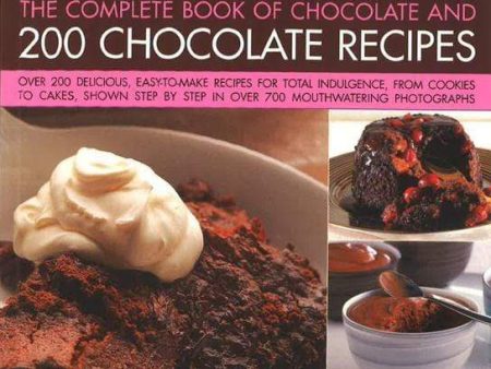 The Complete Book Of Chocolate And 200 Chocolate Recipes For Discount