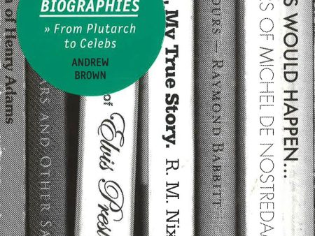 Brief History Of Biographies: From Plutarch To Celebs. Online Hot Sale