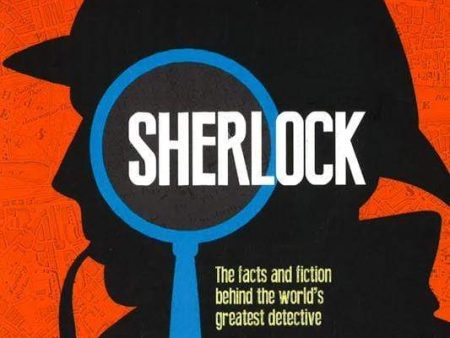 Sherlock: The Facts And Fiction Behind The World s Most Famous Detective For Discount