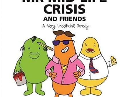 Mr Mid-Life Crisis And Friends: An Unofficial Parody on Sale